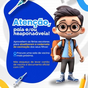 Atenção, pais e/ou responsáveis!
