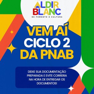 Ciclo 2 da PNAB está chegando!  Não deixa para última hora, deixa sua documentação em ordem e evite correria!
