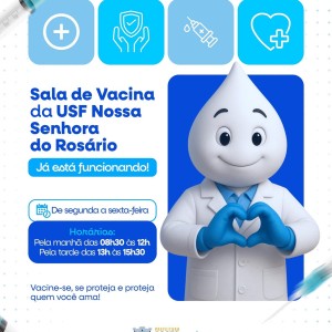 A Sala de Vacina da USF Nossa Senhora do Rosário já está funcionando